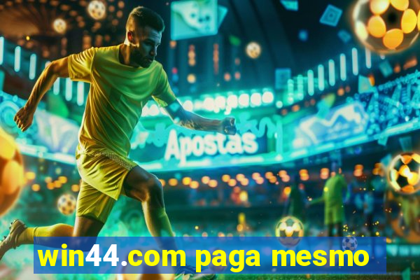 win44.com paga mesmo